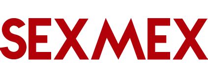 sex mex|SEXMEX .